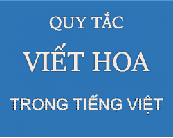 QUY TẮC VIẾT HOA TRONG TIẾNG VIỆT
